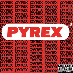 Pyrex (prod. Cj Beats)