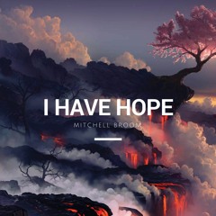 I Have Hope (Epic, Emotional, Heroic, Orchestral, Drama)