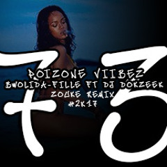 Bwolida-Fille ft DJ Dokzeek[POIZONE VIIBEZ]
