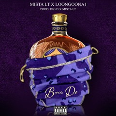 "What That Bottle Do?" - Mista LT x LoonGoonA1 (Prod Big D X Mista LT)