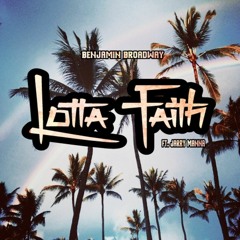 Benjamin Broadway- Lotta Faith Ft Jarry Manna (2017)
