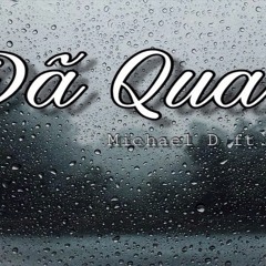 [Audio] Đã Qua - Michael D ft Roy