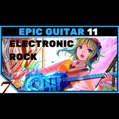 TRANCE ROCK - Instrumental original music - Epic Guitar 11 - EpicZEVEN