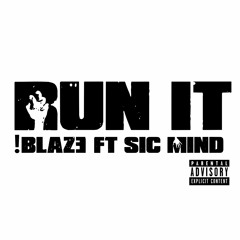 Run It Feat. Sic Mind