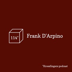 Krossfingers Podcast 114 - Frank D'Arpino