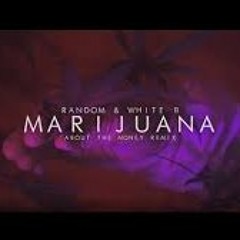 Random & White-B - Marijuana (music video by Kevin Shayne).mp3
