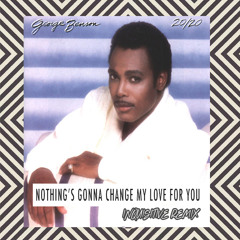 George Benson - Nothing's Gonna Change My Love For You (Inquisitive Remix)