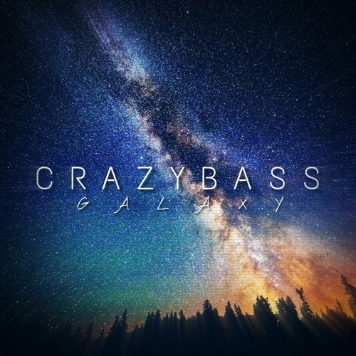 Stream Crazybass Galaxy Original Mix By Crazy Bass Listen Online