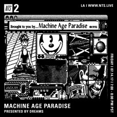 Machine Age Paradise 7.14.2017 (NTS)