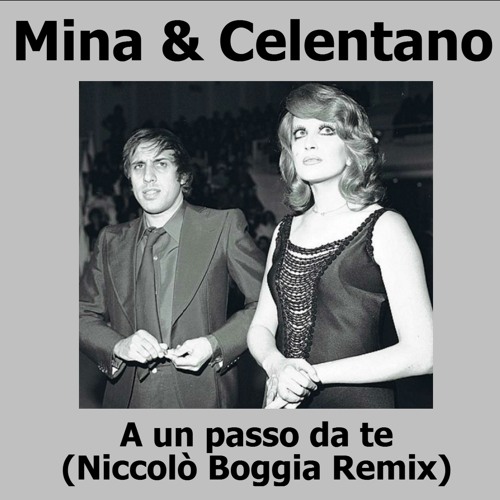 Stream Mina & Celentano - A Un Passo Da Te - (Niccolò Boggia Remix) by  Niccolò Boggia | Listen online for free on SoundCloud
