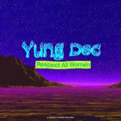 Respect All Women [Prod. DJ Jack Dorsey]