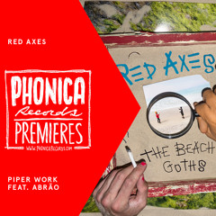 Phonica Premiere: Red Axes - Piper Work ft. Abrão [GARZEN]