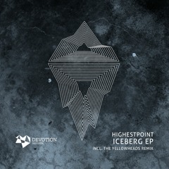 Highestpoint - Iceberg (The YellowHeads Remix) [Devotion Records]