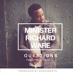 "QUESTION" BY MINISTER RICHARD WARE Feat: T-SPAZZ