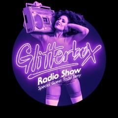 Glitterbox Radio Show 016: w/ Todd Terry