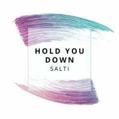 SALTI - Hold You Down