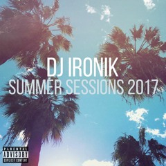 DJ IRONIK - SUMMER SESSIONS 2017 MIX