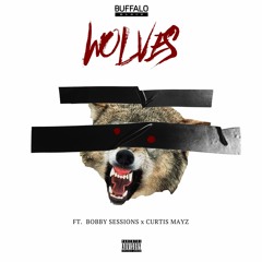Wolves Ft. Bobby Sessions, Curtis Mayz