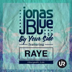 BY YOUR  SIDE - Jonas blue ft. Raye ( Cyberdj™•Dealy )