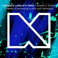 Laidback Luke & A-Trak - Shake It Down (Tommie Sunshine & SLATIN 2017 Refresh) [Out Now!]