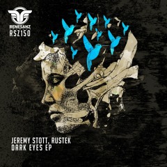 Jeremy Stott & Rustek - Dark Eyes (Original Mix) [Renesanz]