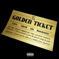 Golden Ticket  (Feat Bourgeoisie)