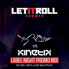 Big Riddim vs Kinetik @ Let It Roll 2017 / label night promo mix (by Adi-J W.P.L & MC Multiplex