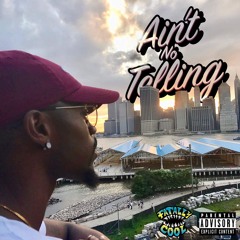 Aint no telling (Prod By Rah The Gift)