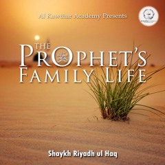The Prophet's Family Life