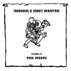 466 - Robsoul's Most Wanted Vol. 2 - Phil Weeks (2006)
