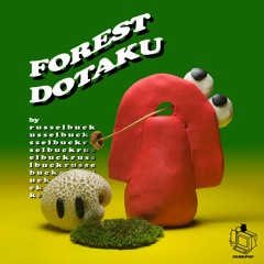 r u s s e l b u c k - Forest Dotaku