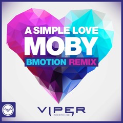 Moby - A Simple Love (BMotion Remix)