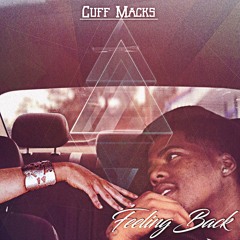 Cuff Macks - Feeling Back Prod. By RockyyLikee