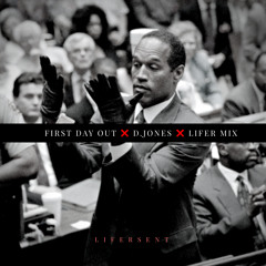D JONES - FIRST DAY OUT - lifer mix