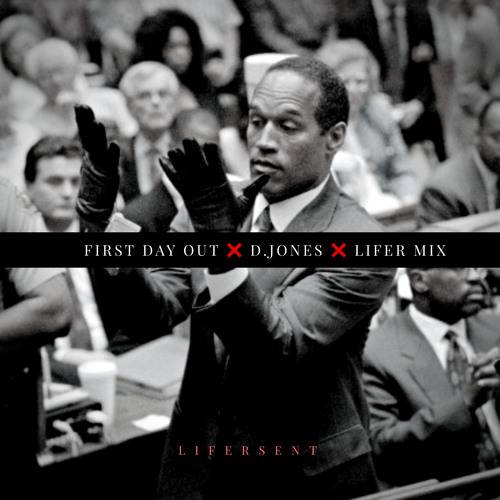 D JONES - FIRST DAY OUT - lifer mix