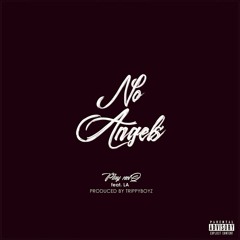 No Angels (ft LA) [prod.by TrippyBoyz]