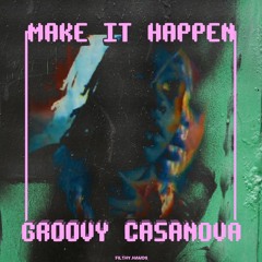 Groovy Ca$anova - Make It Happen ( Prod. LordFubu )