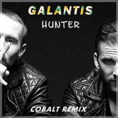 Galantis - Hunter (Cobalt Remix)