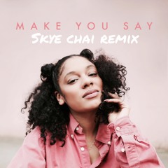 Rachel Foxx - Make You Say (Skye Chai Remix)