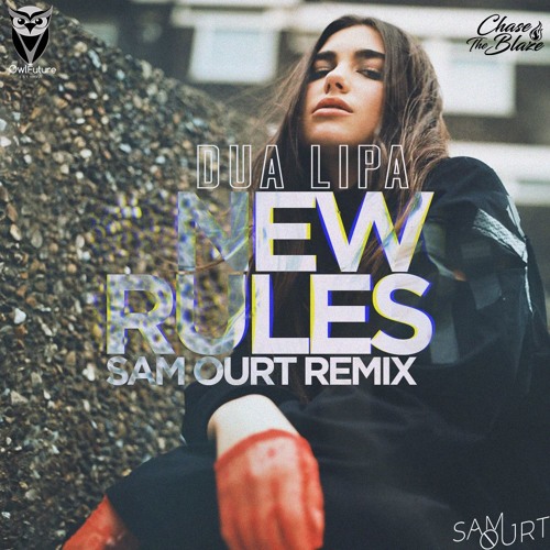 Stream Dua Lipa - New Rules (Sam Ourt Remix)[Free Download - Buy link] by  Owl Remixes | Listen online for free on SoundCloud