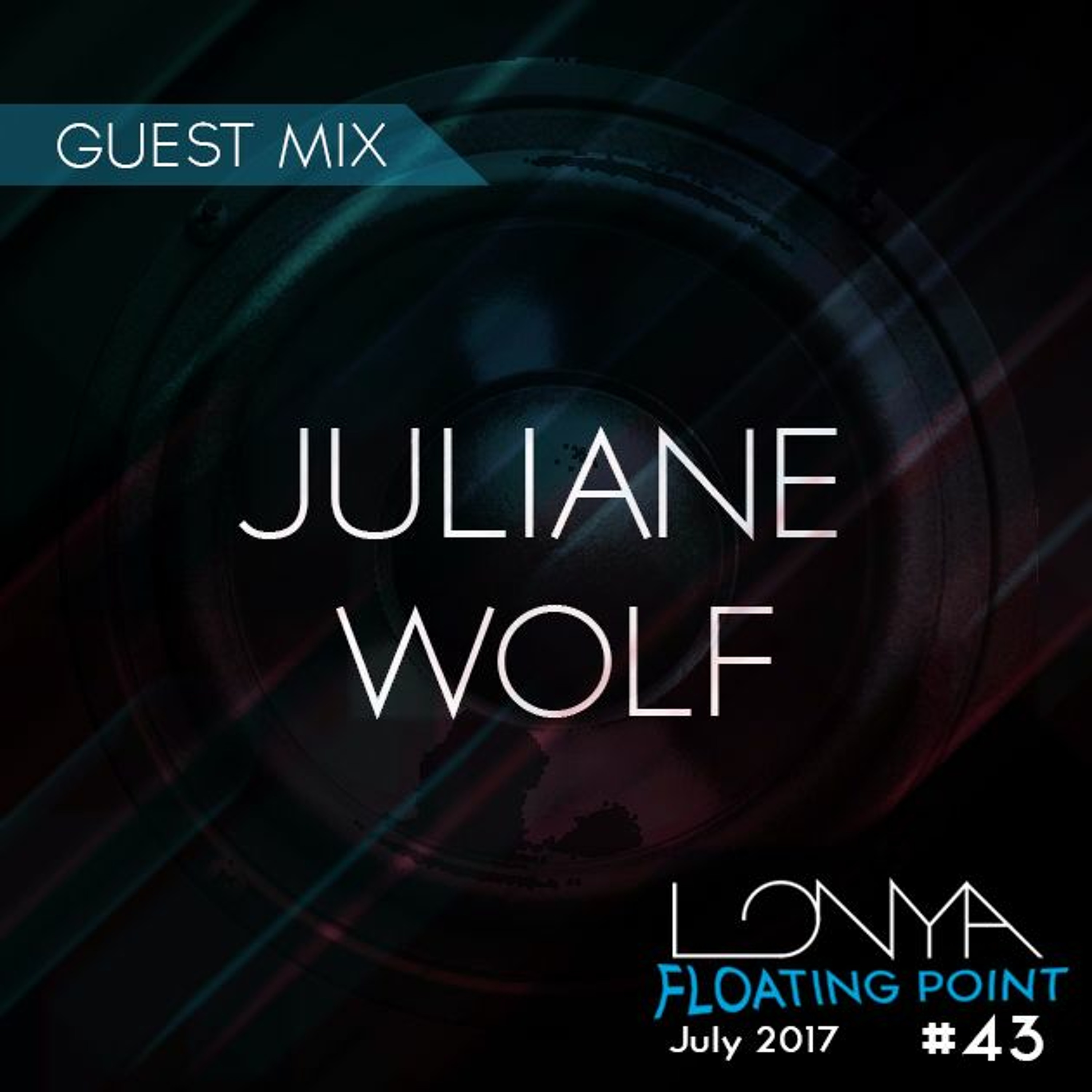 Juliane Wolf Guest Mix - Lonya Floating Point Episode 43 July 2017 episode artwork