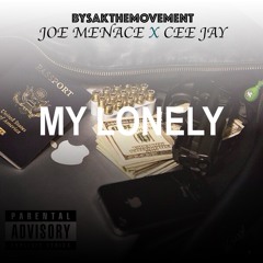 My Lonely - Joe Menace X CeeJay (BYSAK)