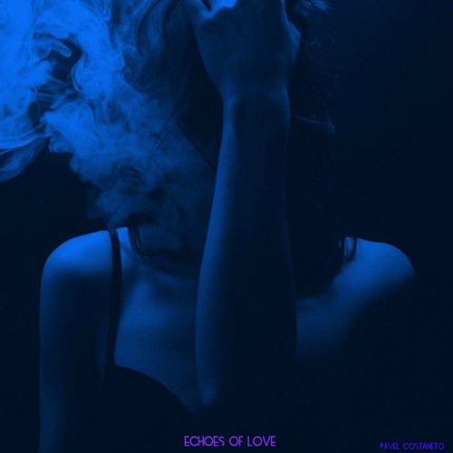 Pavel Costaneto -  Echoes of Love