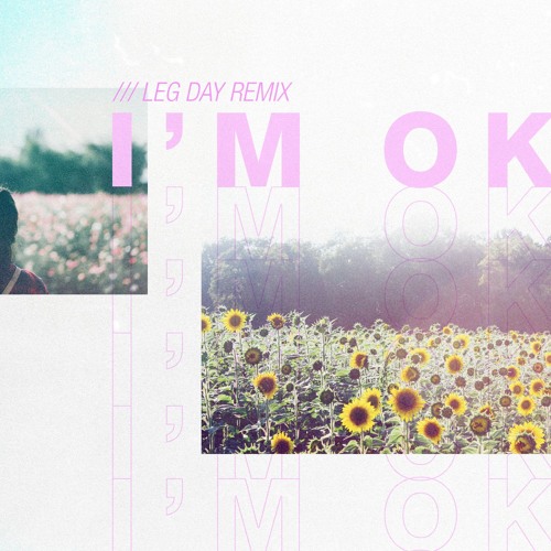 Manila Killa & AOBeats - I'm OK (feat. Shaylen) (Leg Day Remix)
