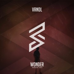 VANDL - Wonder (Harmoony Remix)