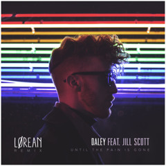 Daley ft. Jill Scott - Until The Pain is Gone (Lørean Remix)