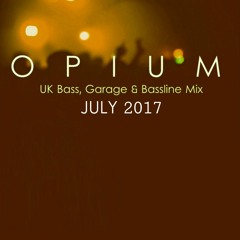 UK Bass & Bassline Mix - JULY 2017 (DJ OPIUM)