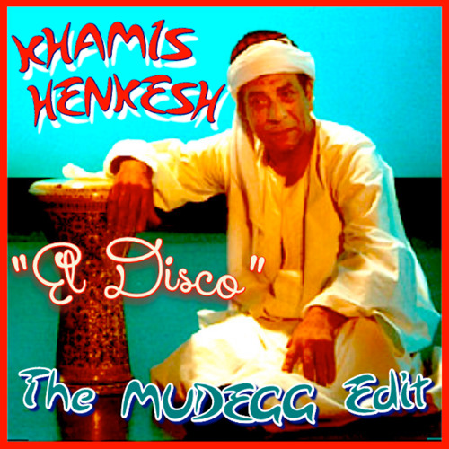 "El Disco" - KHAMIS HENKESH • The MUDEGG Edit • Black Pearl Productions