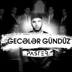 Paster - Gecələr Gündüz