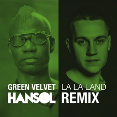 Green Velvet - La La Land (Hansol Unofficial Remix)
